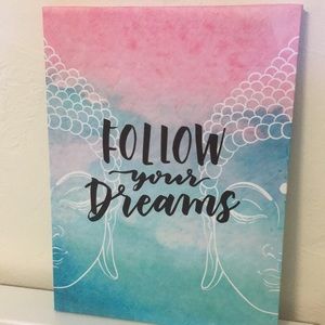 “Follow your dreams” canvas